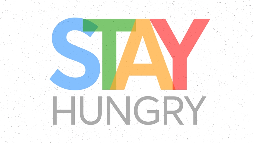 Stay Hungry Part 1