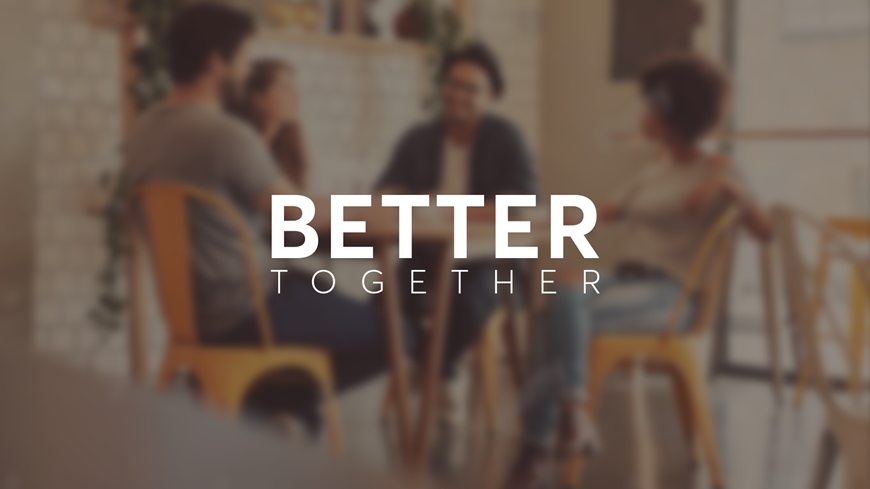 Better Together Part 4