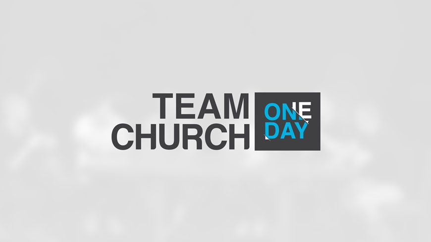 Team Church One Day: Moving Church Forward