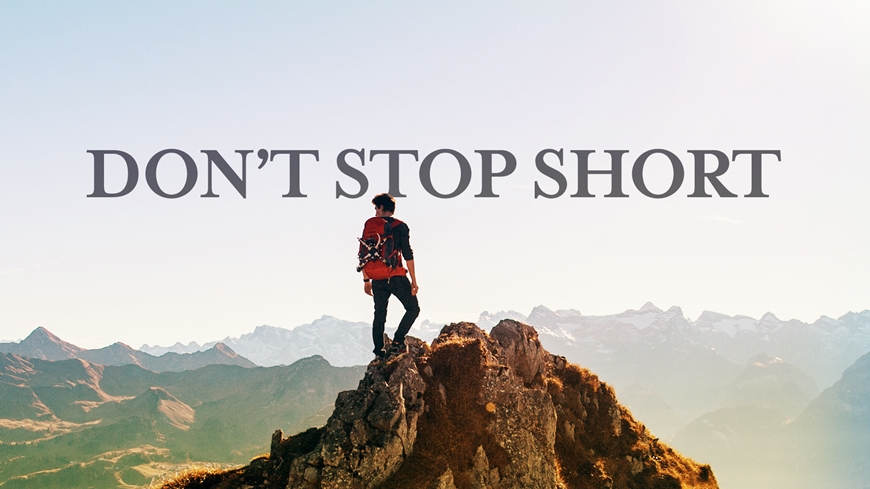 Don't Stop Short