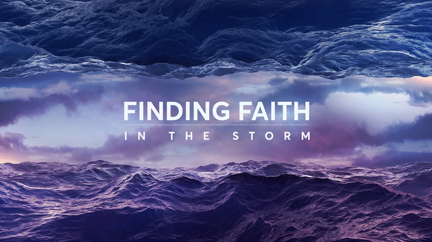 Finding Faith in the Storm Part 1