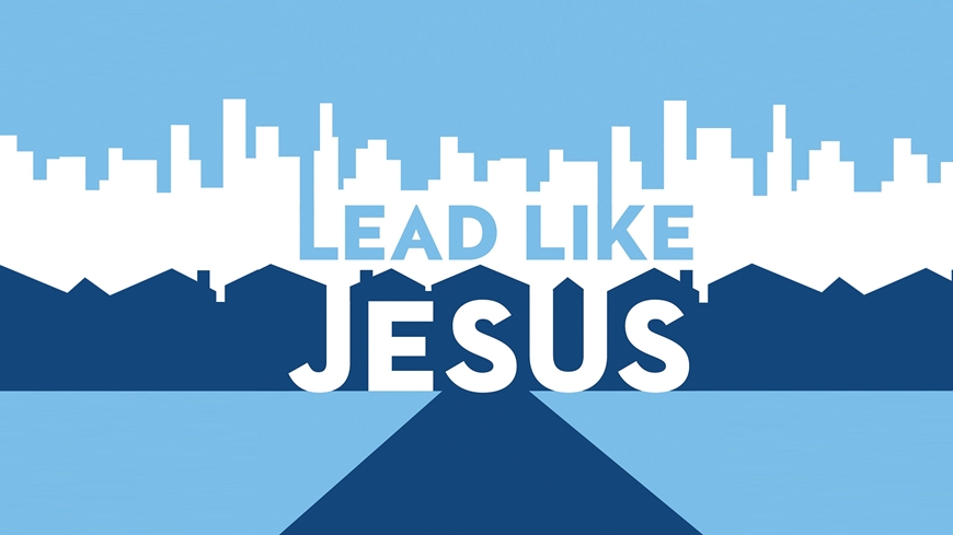 Lead Your Family Like Jesus