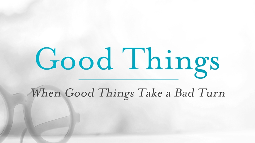 Good Things Part 4