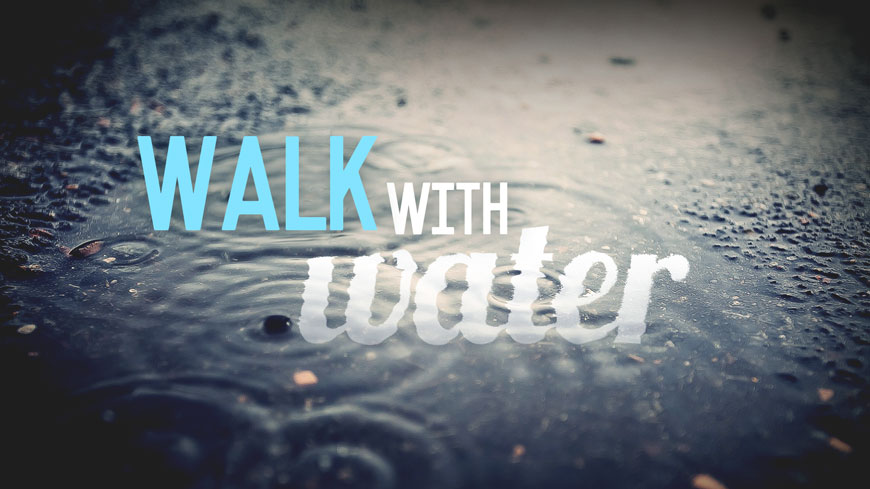 Walk With Water